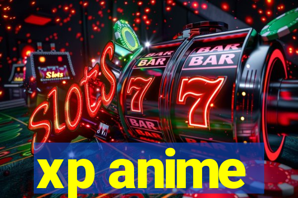 xp anime